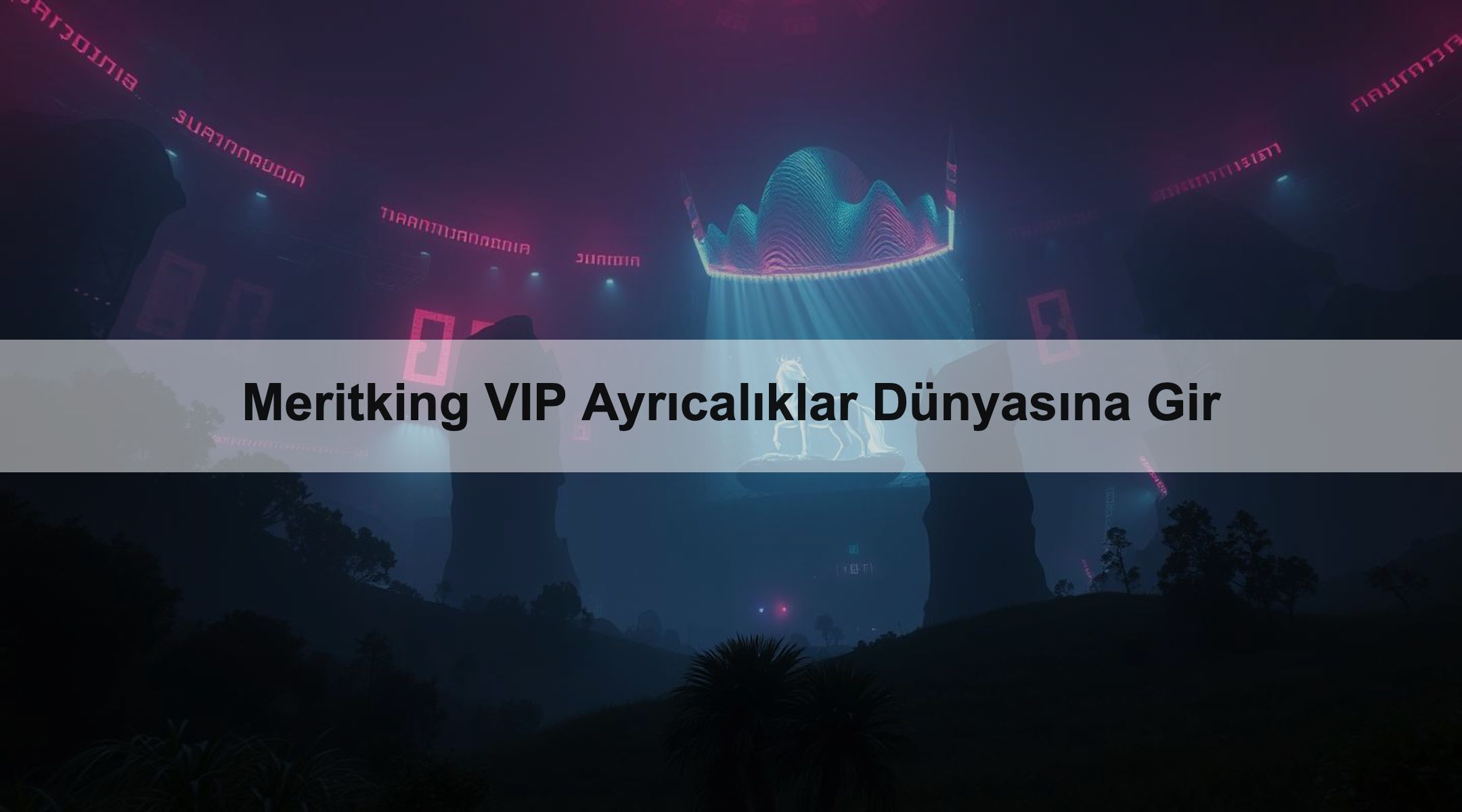 Meritking VIP Ayrıcalıklar Dünyasına Gir 1 Meritking VIP Ayrıcalıklar Dünyasına Gir